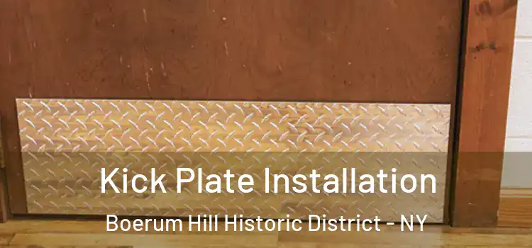Kick Plate Installation Boerum Hill Historic District - NY