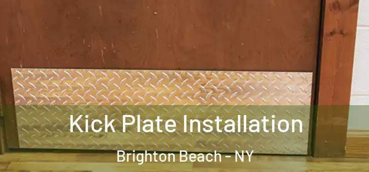 Kick Plate Installation Brighton Beach - NY