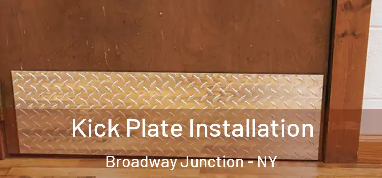 Kick Plate Installation Broadway Junction - NY
