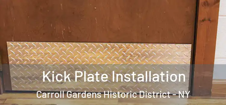  Kick Plate Installation Carroll Gardens Historic District - NY