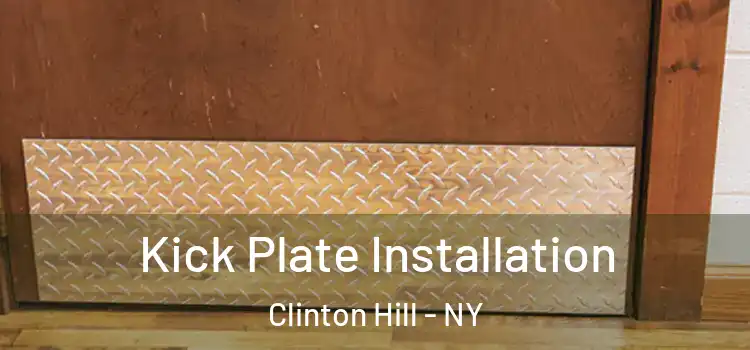 Kick Plate Installation Clinton Hill - NY