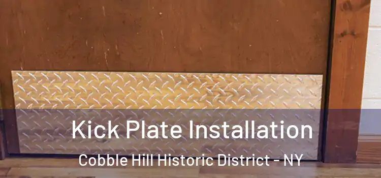 Kick Plate Installation Cobble Hill Historic District - NY