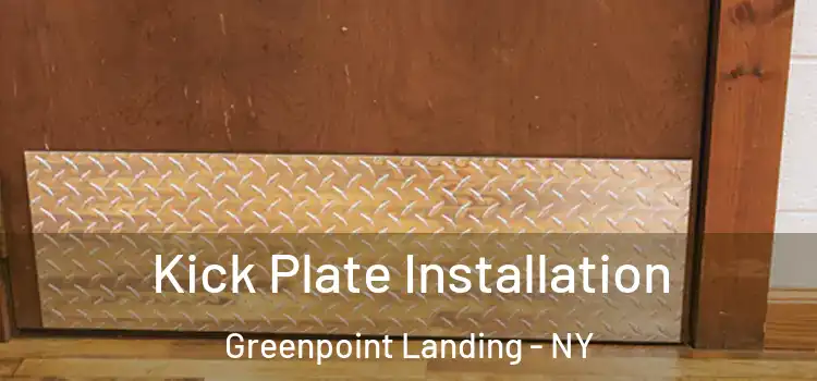 Kick Plate Installation Greenpoint Landing - NY