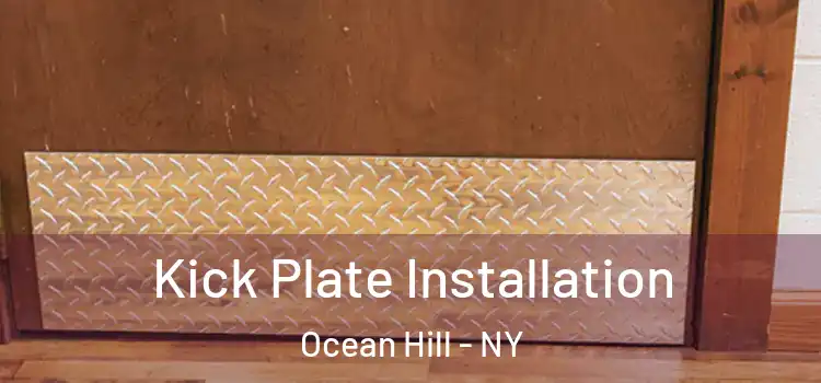 Kick Plate Installation Ocean Hill - NY