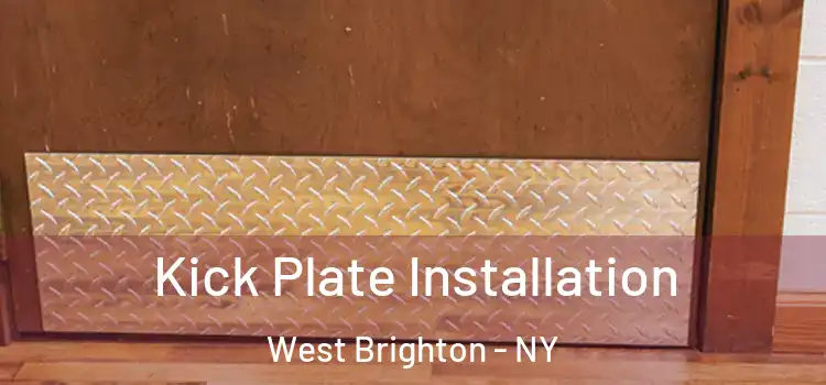 Kick Plate Installation West Brighton - NY