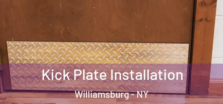Kick Plate Installation Williamsburg - NY