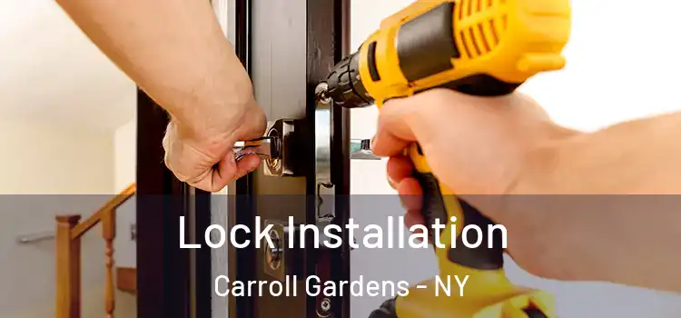 Lock Installation Carroll Gardens - NY