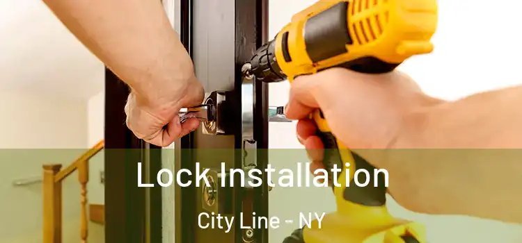  Lock Installation City Line - NY