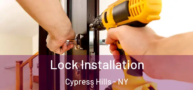 Lock Installation Cypress Hills - NY