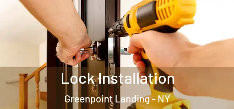 Lock Installation Greenpoint Landing - NY