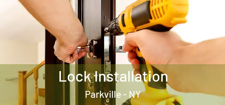Lock Installation Parkville - NY