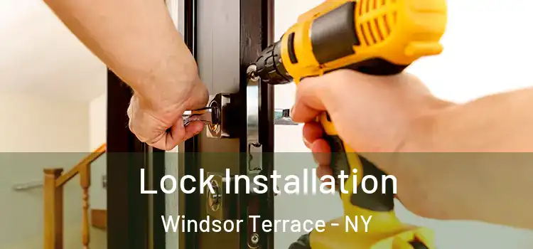 Lock Installation Windsor Terrace - NY