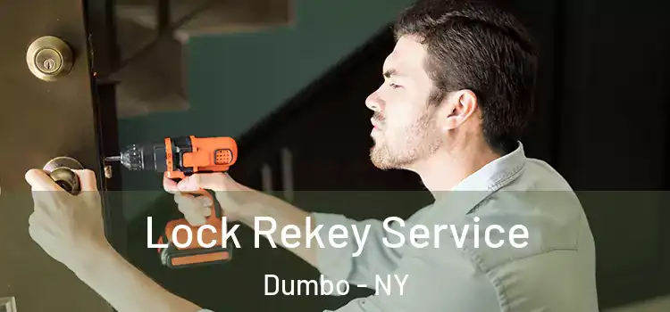 Lock Rekey Service Dumbo - NY
