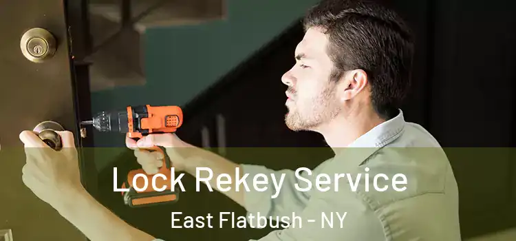 Lock Rekey Service East Flatbush - NY