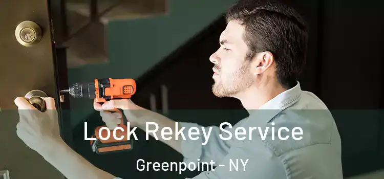  Lock Rekey Service Greenpoint - NY