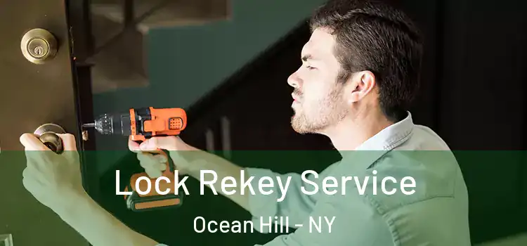 Lock Rekey Service Ocean Hill - NY
