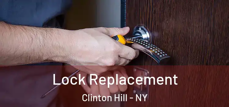 Lock Replacement Clinton Hill - NY