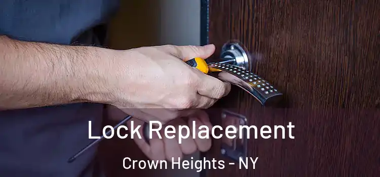 Lock Replacement Crown Heights - NY