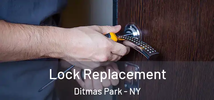  Lock Replacement Ditmas Park - NY