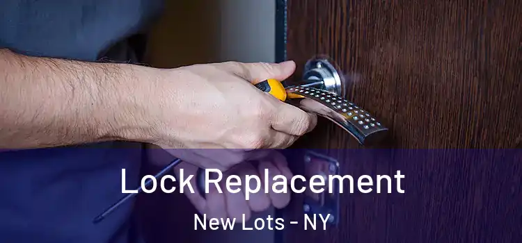 Lock Replacement New Lots - NY