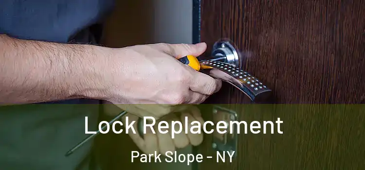 Lock Replacement Park Slope - NY