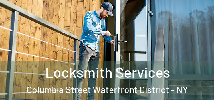  Locksmith Services Columbia Street Waterfront District - NY