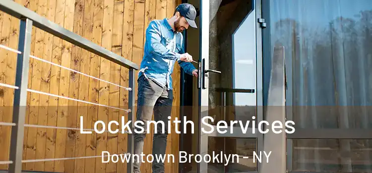 Locksmith Services Downtown Brooklyn - NY
