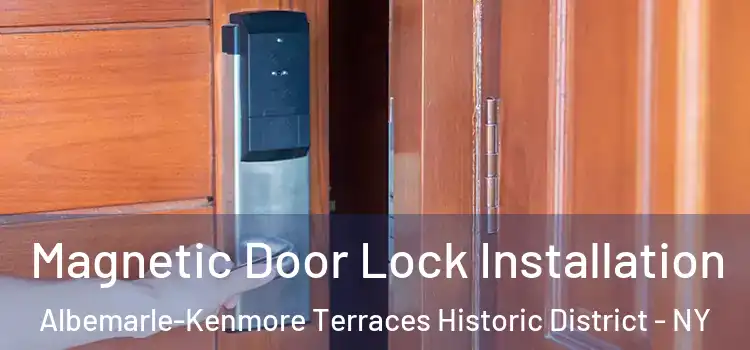  Magnetic Door Lock Installation Albemarle-Kenmore Terraces Historic District - NY