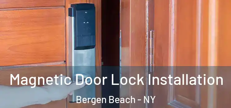  Magnetic Door Lock Installation Bergen Beach - NY