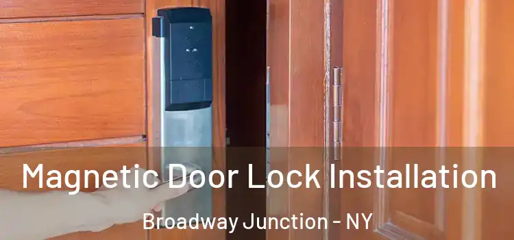  Magnetic Door Lock Installation Broadway Junction - NY