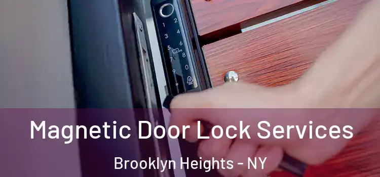 Magnetic Door Lock Services Brooklyn Heights - NY