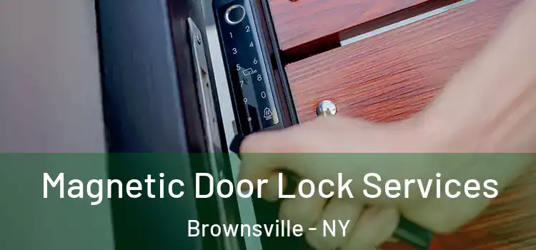 Magnetic Door Lock Services Brownsville - NY
