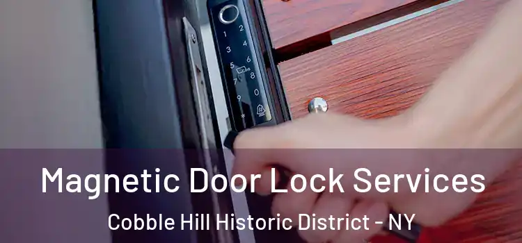  Magnetic Door Lock Services Cobble Hill Historic District - NY