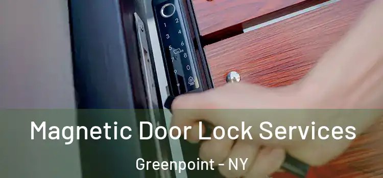 Magnetic Door Lock Services Greenpoint - NY