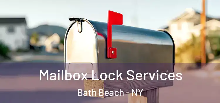 Mailbox Lock Services Bath Beach - NY