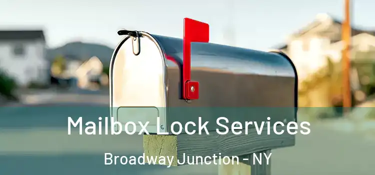 Mailbox Lock Services Broadway Junction - NY