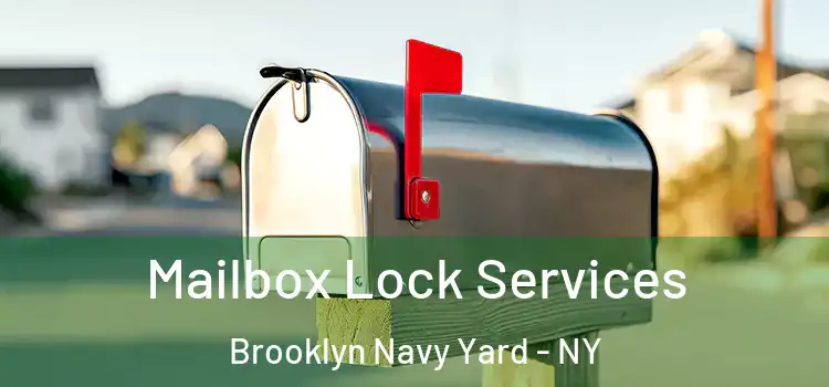 Mailbox Lock Services Brooklyn Navy Yard - NY
