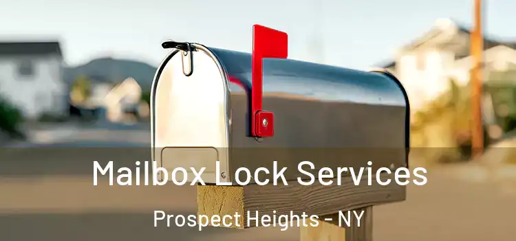 Mailbox Lock Services Prospect Heights - NY