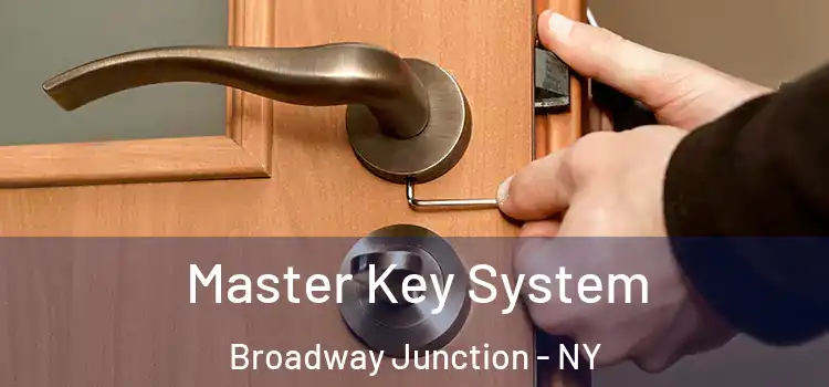 Master Key System Broadway Junction - NY