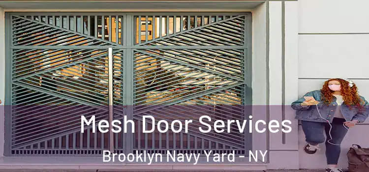  Mesh Door Services Brooklyn Navy Yard - NY