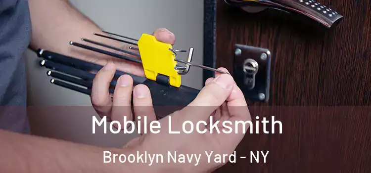 Mobile Locksmith Brooklyn Navy Yard - NY