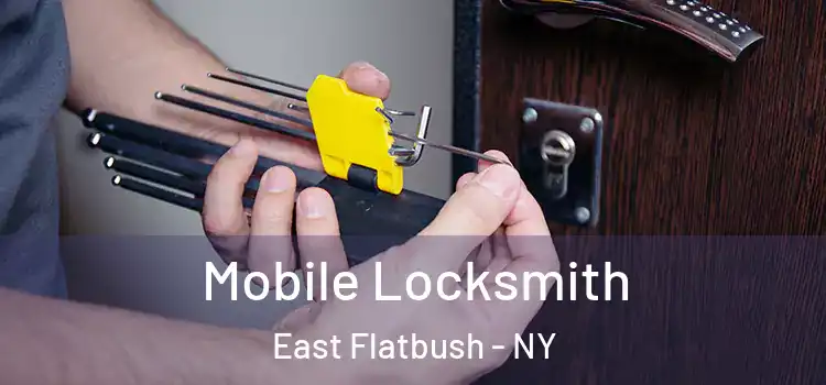 Mobile Locksmith East Flatbush - NY