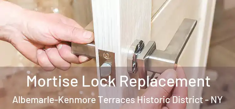 Mortise Lock Replacement Albemarle-Kenmore Terraces Historic District - NY