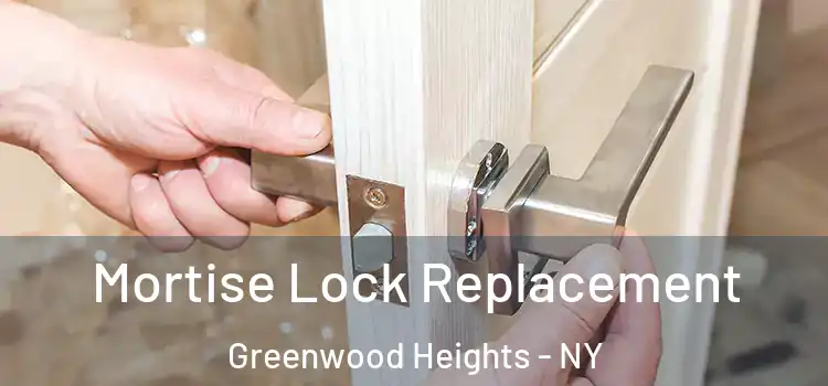 Mortise Lock Replacement Greenwood Heights - NY