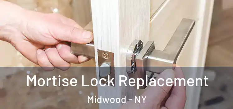 Mortise Lock Replacement Midwood - NY
