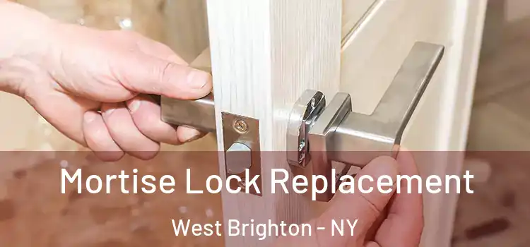 Mortise Lock Replacement West Brighton - NY