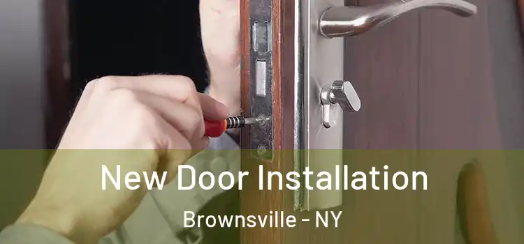 New Door Installation Brownsville - NY