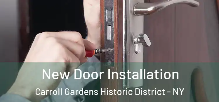 New Door Installation Carroll Gardens Historic District - NY
