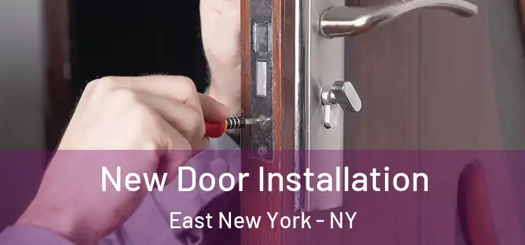 New Door Installation East New York - NY