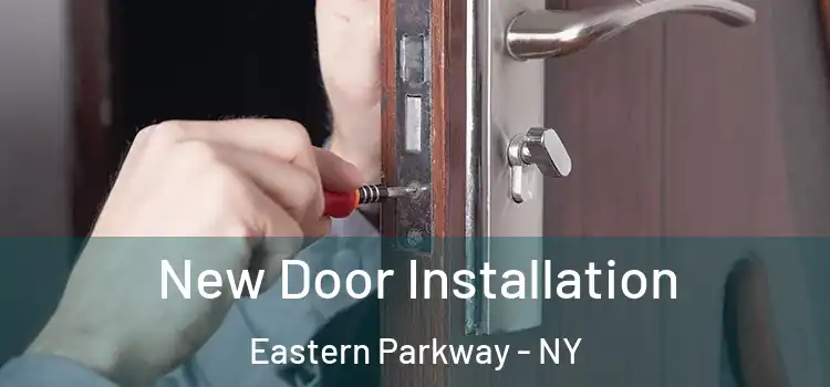 New Door Installation Eastern Parkway - NY